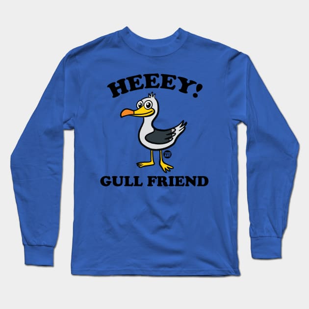 GULL FRIEND Long Sleeve T-Shirt by toddgoldmanart